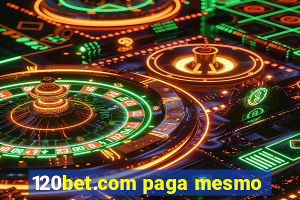 120bet.com paga mesmo