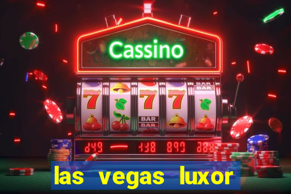 las vegas luxor hotel casino