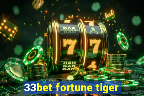 33bet fortune tiger