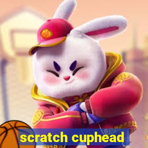 scratch cuphead