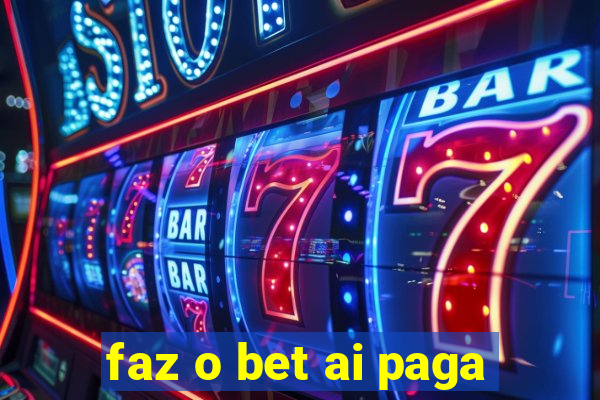 faz o bet ai paga