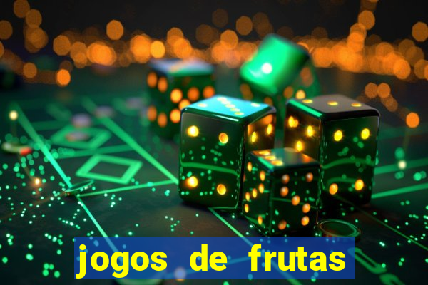 jogos de frutas para ganhar dinheiro