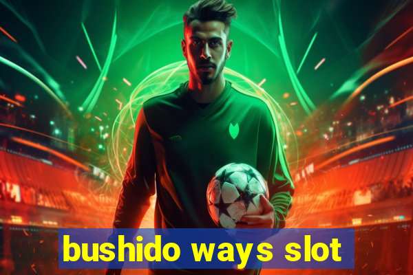 bushido ways slot