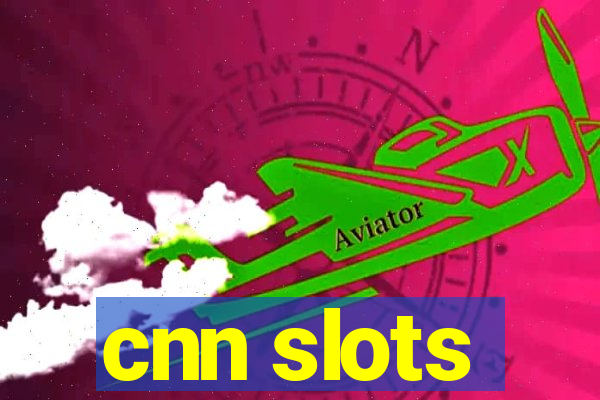 cnn slots