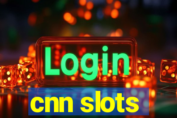 cnn slots