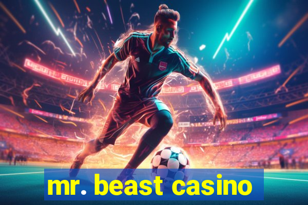 mr. beast casino