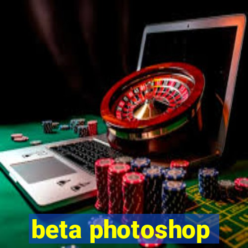 beta photoshop