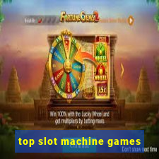 top slot machine games