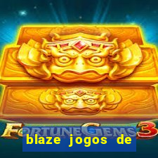 blaze jogos de aposta online