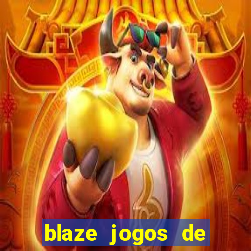 blaze jogos de aposta online