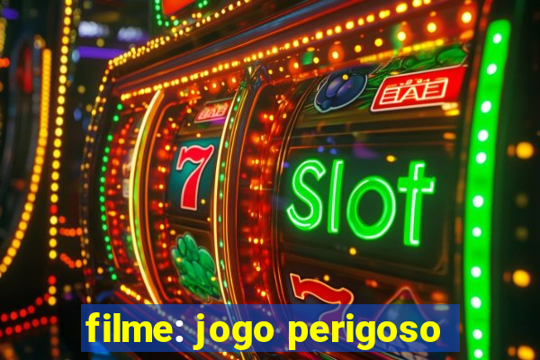 filme: jogo perigoso