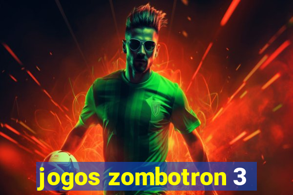 jogos zombotron 3