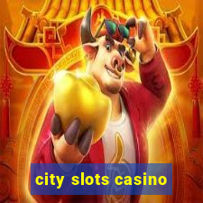 city slots casino