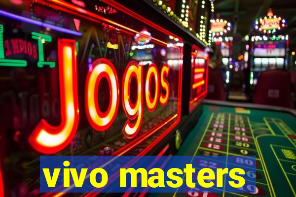 vivo masters