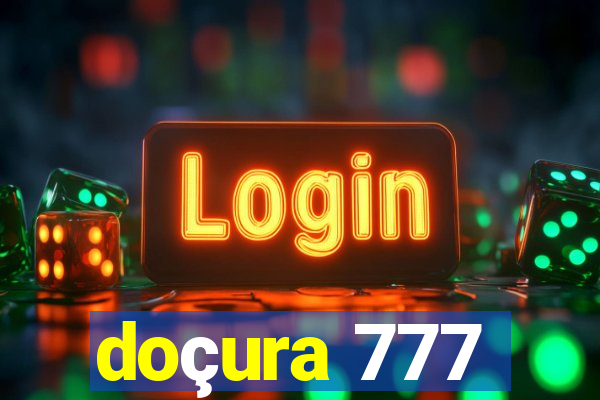 doçura 777