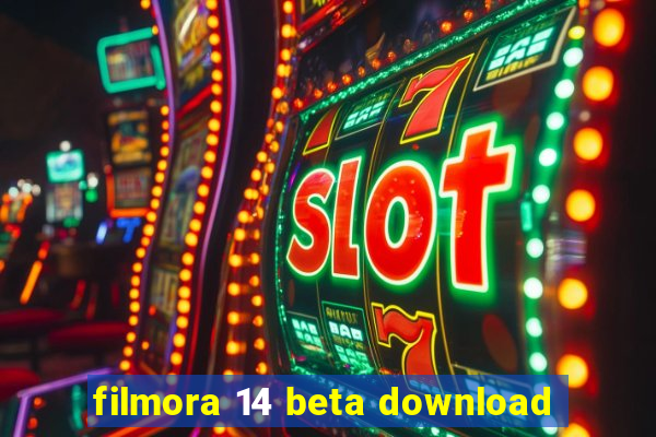 filmora 14 beta download