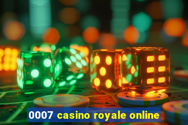 0007 casino royale online