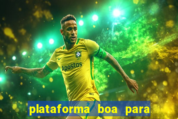 plataforma boa para jogar tigre