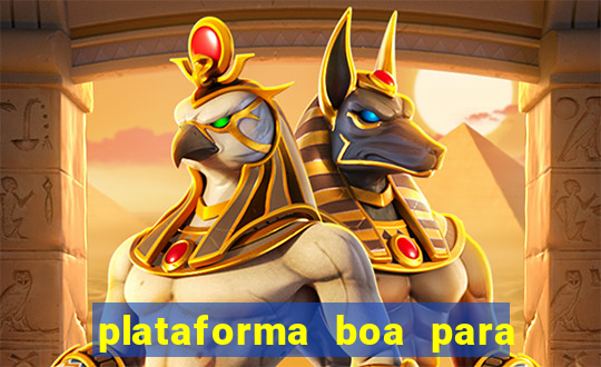 plataforma boa para jogar tigre