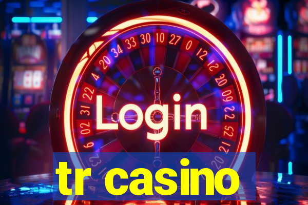 tr casino