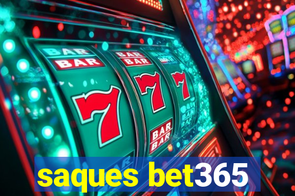 saques bet365