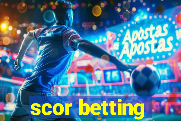 scor betting