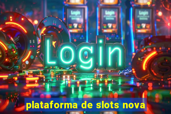 plataforma de slots nova