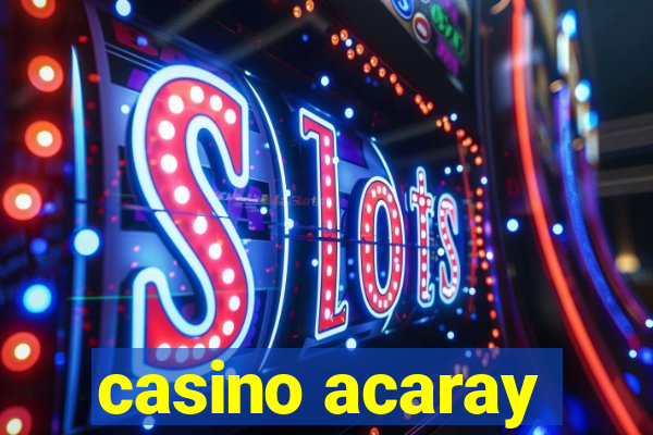 casino acaray