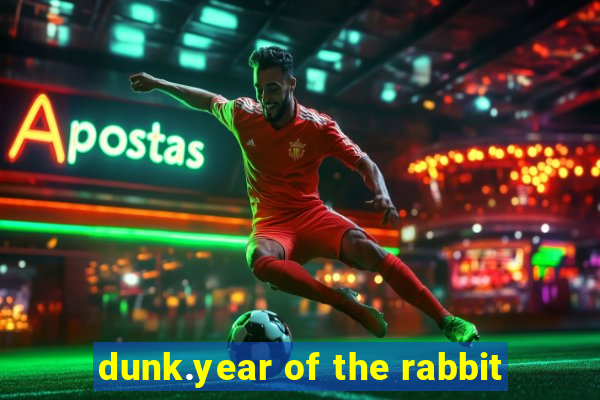 dunk.year of the rabbit