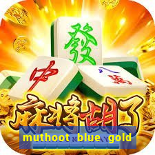 muthoot blue gold loan app