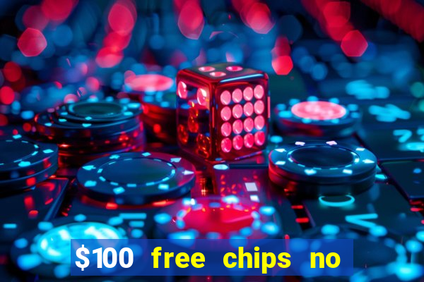 $100 free chips no deposit casino