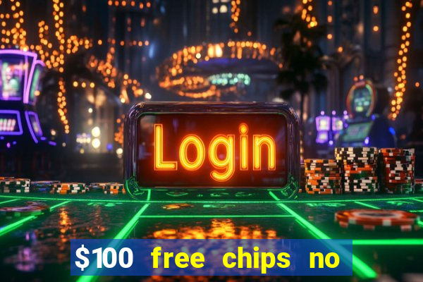 $100 free chips no deposit casino