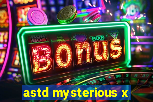 astd mysterious x