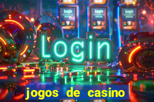 jogos de casino online para ganhar dinheiro