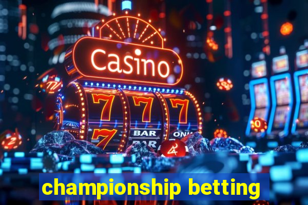 championship betting