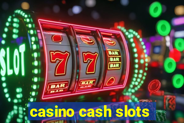 casino cash slots