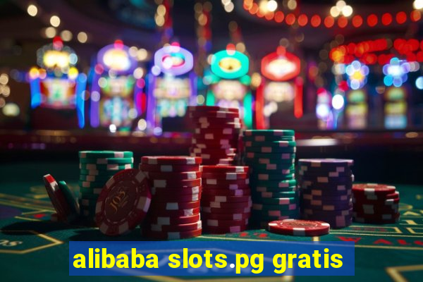 alibaba slots.pg gratis