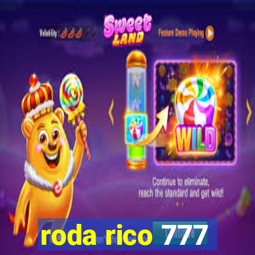 roda rico 777