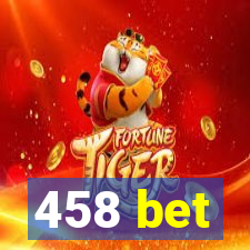 458 bet