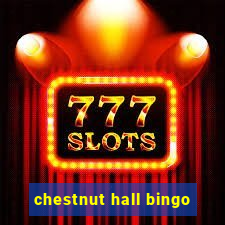 chestnut hall bingo