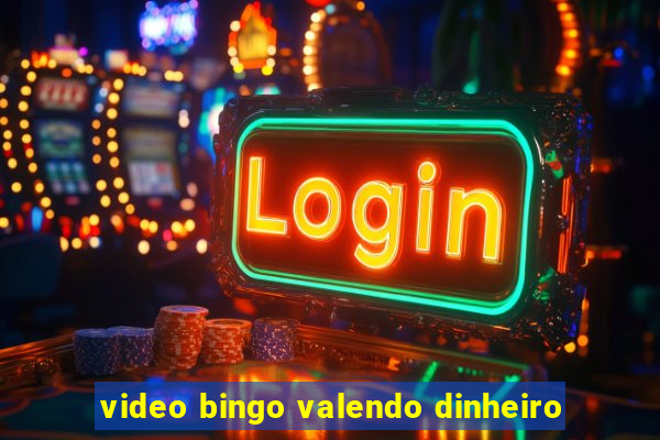 video bingo valendo dinheiro