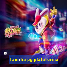 família pg plataforma