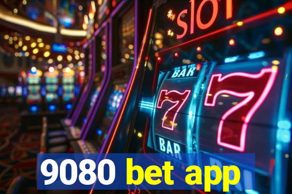 9080 bet app