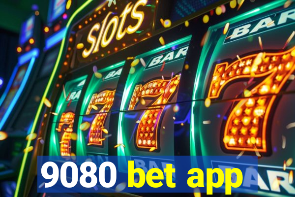 9080 bet app