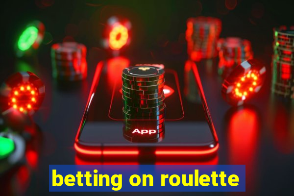 betting on roulette