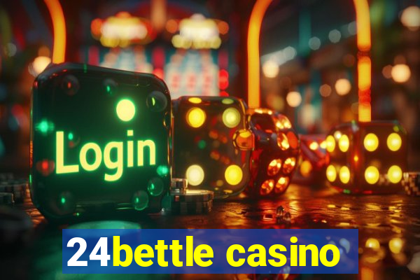 24bettle casino