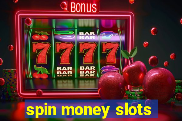 spin money slots