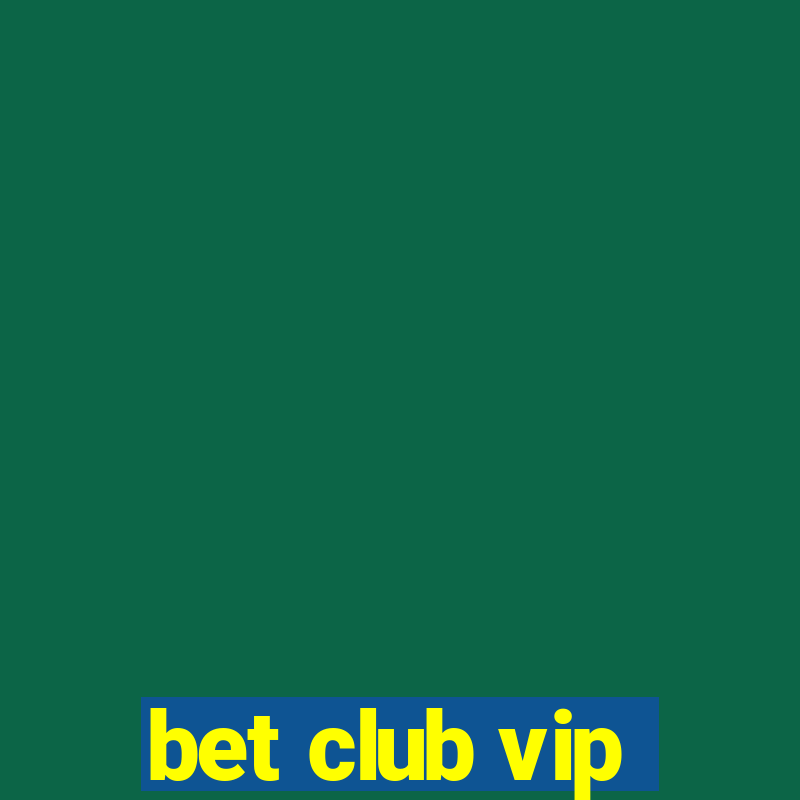 bet club vip