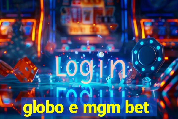 globo e mgm bet