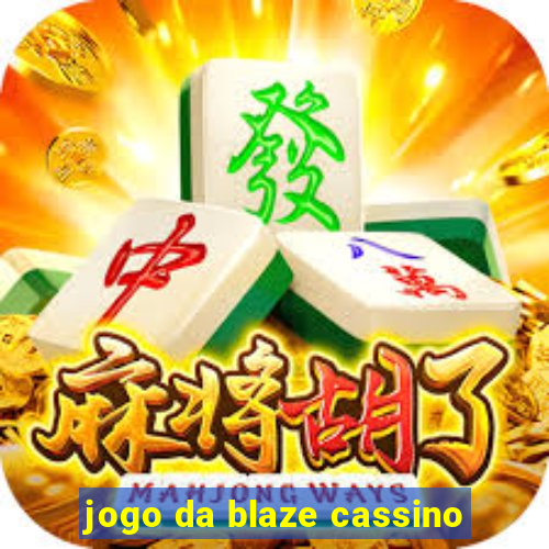 jogo da blaze cassino